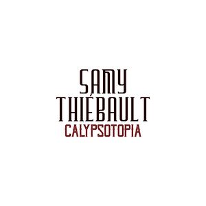 Samy Thiébault présente « Calypsotopia »